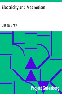 Electricity and Magnetism by Elisha Gray