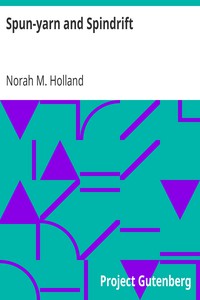 Spun-yarn and Spindrift by Norah M. Holland