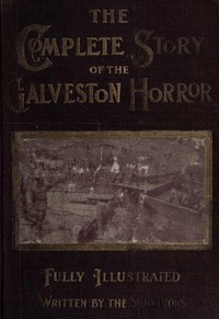 The Complete Story of the Galveston Horror by John Coulter