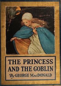 The Princess and the Goblin by George MacDonald