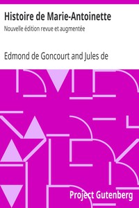 Histoire de Marie-Antoinette by Edmond de Goncourt and Jules de Goncourt