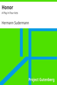 Honor: A Play in Four Acts by Hermann Sudermann