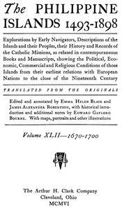 The Philippine Islands, 1493-1898, Volume 42, 1670-1700 by Edward Gaylord Bourne et al.