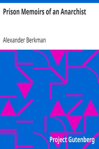 Prison Memoirs of an Anarchist by Alexander Berkman