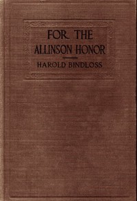 For the Allinson Honor by Harold Bindloss