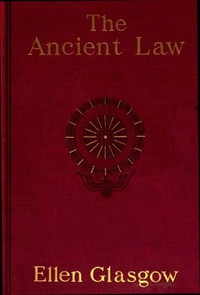 The Ancient Law by Ellen Anderson Gholson Glasgow