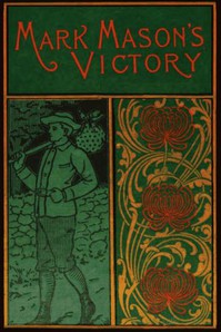 Mark Mason's Victory: The Trials and Triumphs of a Telegraph Boy by Alger