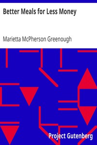 Better Meals for Less Money by Marietta McPherson Greenough