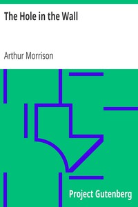 The Hole in the Wall by Arthur Morrison