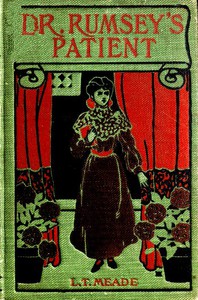 Dr. Rumsey's Patient: A Very Strange Story by Clifford Halifax and L. T. Meade