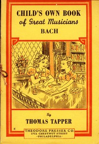 Johann Sebastian Bach : The story of the boy who sang in the streets by Tapper