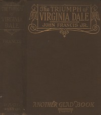 The Triumph of Virginia Dale by John Francis