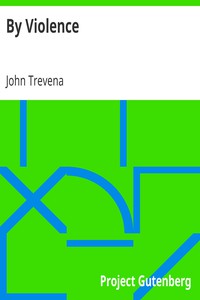 By Violence by John Trevena