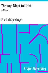 Through Night to Light: A Novel by Friedrich Spielhagen