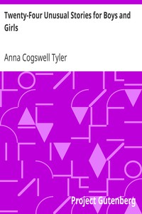 Twenty-Four Unusual Stories for Boys and Girls by Anna Cogswell Tyler