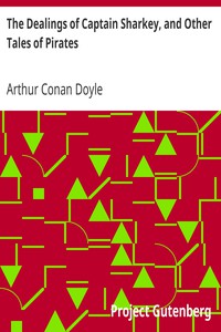 The Dealings of Captain Sharkey, and Other Tales of Pirates by Arthur Conan Doyle