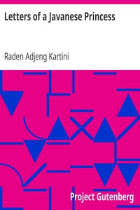 Letters of a Javanese Princess by Raden Adjeng Kartini