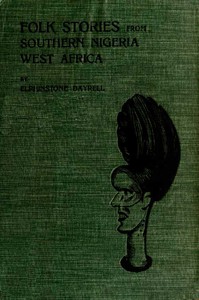 Folk Stories from Southern Nigeria, West Africa by Elphinstone Dayrell