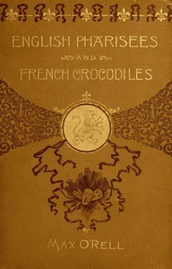 English Pharisees French Crocodiles, and Other Anglo-French Typical Characters