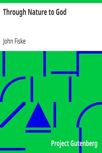 Through Nature to God by John Fiske