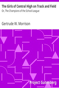 The Girls of Central High on Track and Field by Gertrude W. Morrison