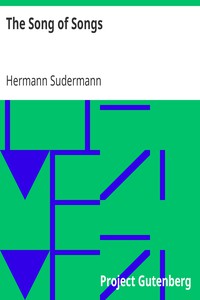 The Song of Songs by Hermann Sudermann