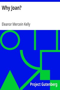 Why Joan? by Eleanor Mercein Kelly