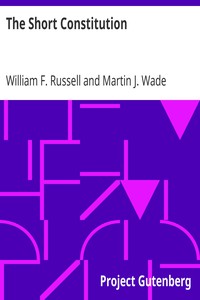 The Short Constitution by William F. Russell and Martin J. Wade