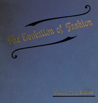 The Evolution of Fashion by Florence Mary Gardiner