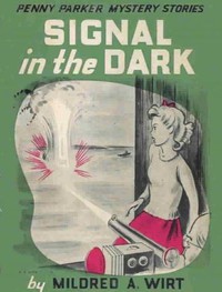 Signal in the Dark by Mildred A. Wirt