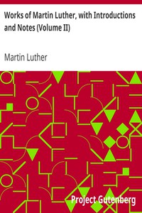 Works of Martin Luther, with Introductions and Notes (Volume II) by Martin Luther