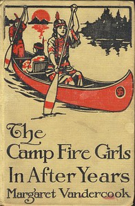 The Camp Fire Girls in After Years by Margaret Vandercook