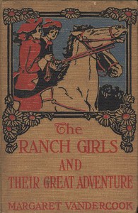 The Ranch Girls and Their Great Adventure by Margaret Vandercook