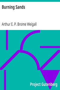 Burning Sands by Arthur E. P. Brome Weigall