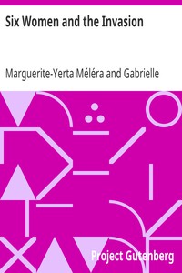 Six Women and the Invasion by Marguerite-Yerta Méléra and Gabrielle Yerta