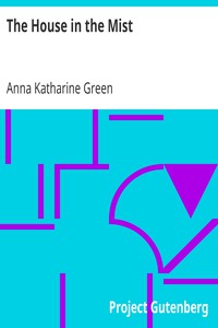 The House in the Mist by Anna Katharine Green