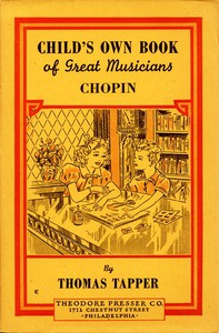 Chopin : The Story of the Boy Who Made Beautiful Melodies by Thomas Tapper