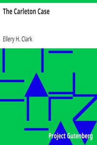 The Carleton Case by Ellery H. Clark