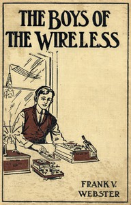 The Boys of the Wireless; Or, A Stirring Rescue from the Deep by Frank V. Webster