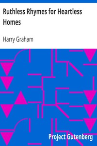 Ruthless Rhymes for Heartless Homes by Harry Graham