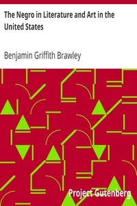 The Negro in Literature and Art in the United States by Benjamin Griffith Brawley