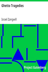 Ghetto Tragedies by Israel Zangwill