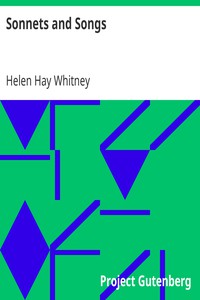 Sonnets and Songs by Helen Hay Whitney