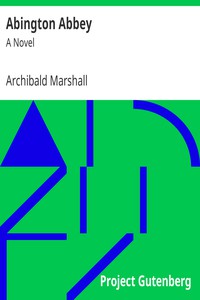 Abington Abbey: A Novel by Archibald Marshall