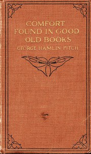 Comfort Found in Good Old Books by George Hamlin Fitch