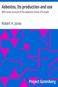 Asbestos, Its production and use by Robert H. Jones