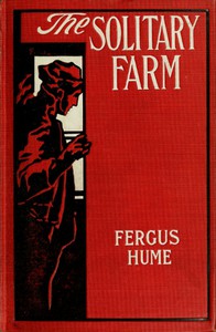 The Solitary Farm by Fergus Hume