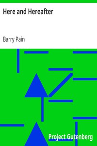 Here and Hereafter by Barry Pain