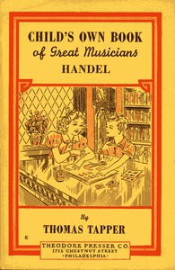 Handel : The Story of a Little Boy who Practiced in an Attic by Thomas Tapper