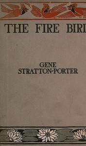 The Fire Bird by Gene Stratton-Porter